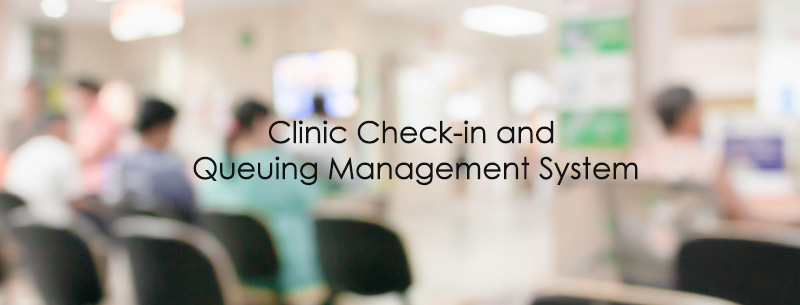 Clinic Check-in and Queuing Management System