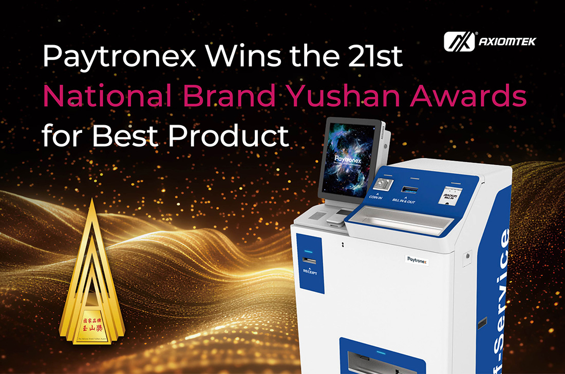 Paytronex, a Subsidiary of Axiomtek, Wins the 21st National Brand Yushan Award for Best Product 