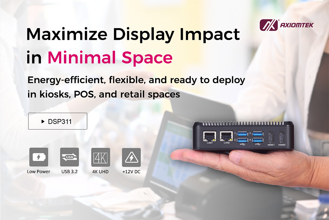 Axiomtek Introduces DSP311: Ultra-Compact, Fanless Digital Signage Solution for Smart Retail Experiences