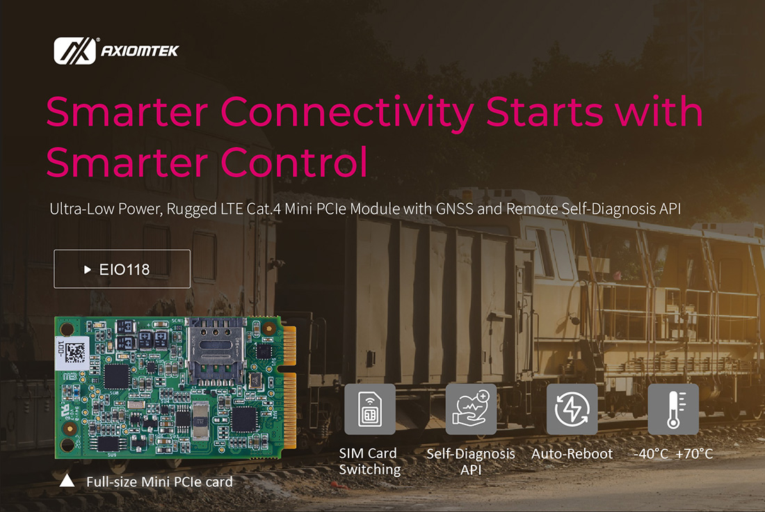 Axiomtek Introduces EIO118: Mini PCIe LTE Cat.4 Module with GNSS and Intelligent Remote Management