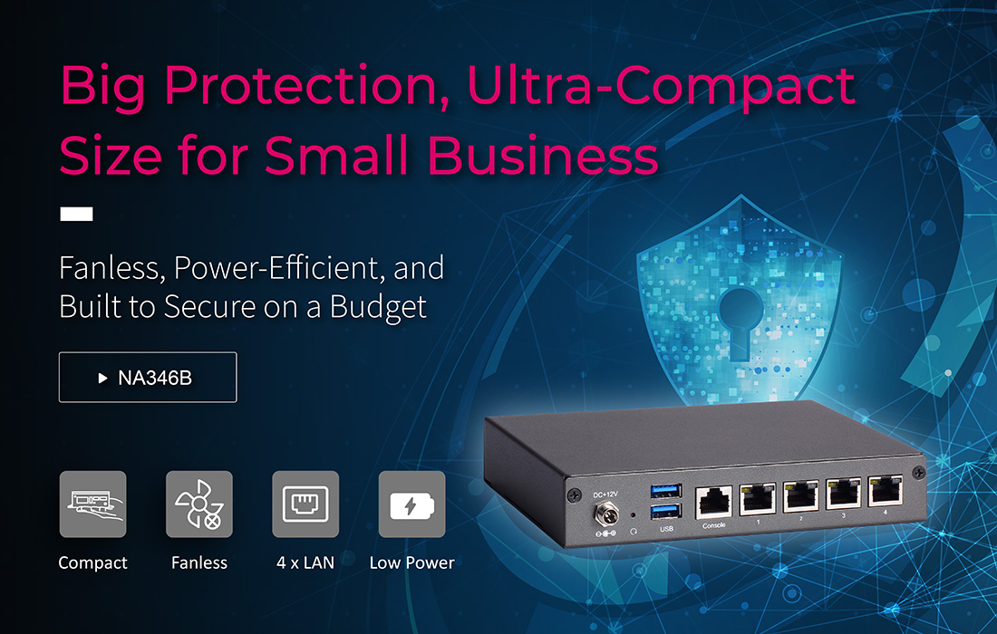 Axiomtek Launches NA346B: An Ultra-Compact and Fanless Network Appliance Ideal for Small Business Network Security Solutions