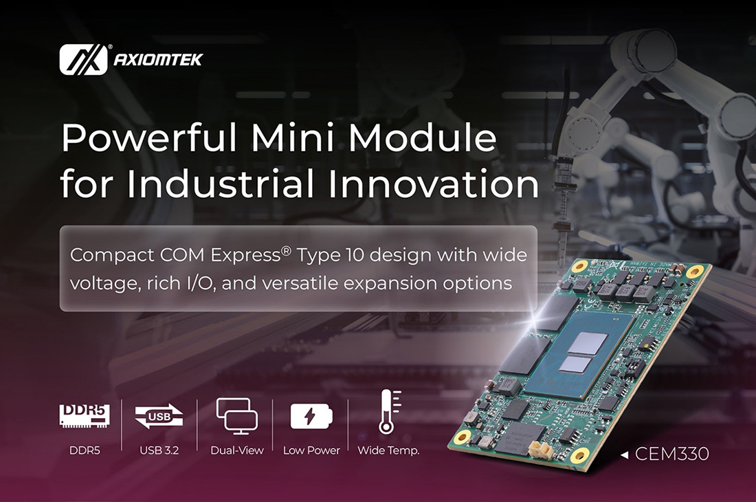 Axiomtek Introduces CEM330: COM Express® Type 10 Mini Module for Compact Embedded and Industrial Applications