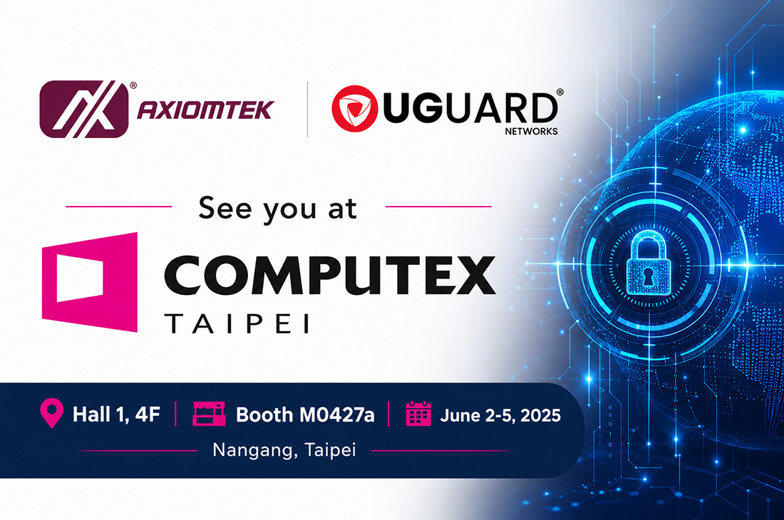 Axiomtek to Showcase Networking and Edge Cybersecurity Solutions at COMPUTEX 2026 with UGUARD NETWORKS