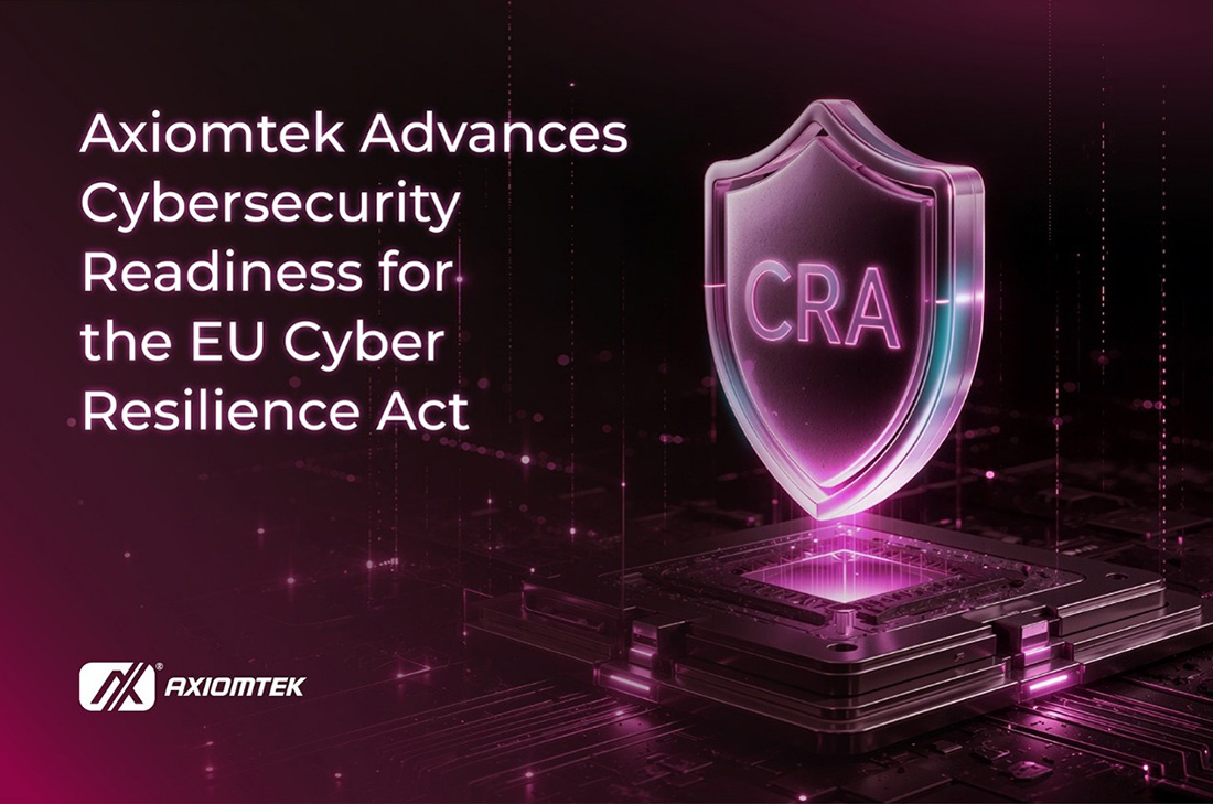 Axiomtek Advances Cybersecurity Readiness for the EU Cyber Resilience Act
