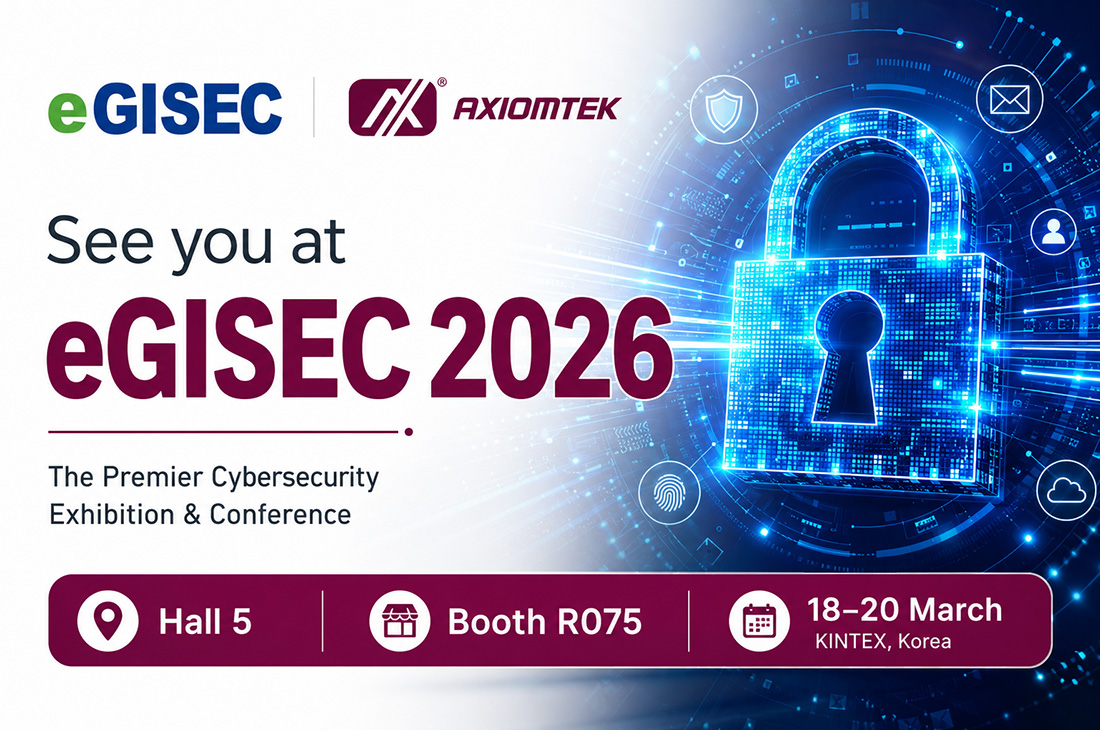 Axiomtek to Showcase High-Performance Networking and Industrial Cybersecurity Solutions at eGISEC 2026