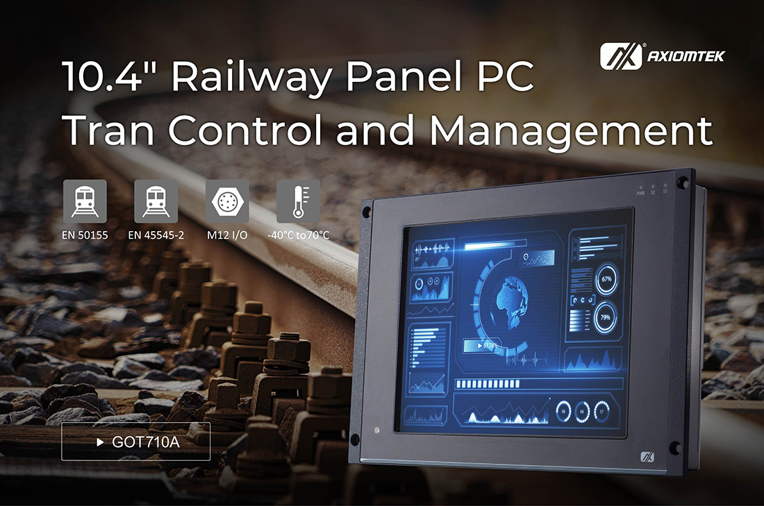 Axiomtek’s New 10.4-in Railway Panel PC with EN 50155 and EN 45545-2 Certified – GOT710A