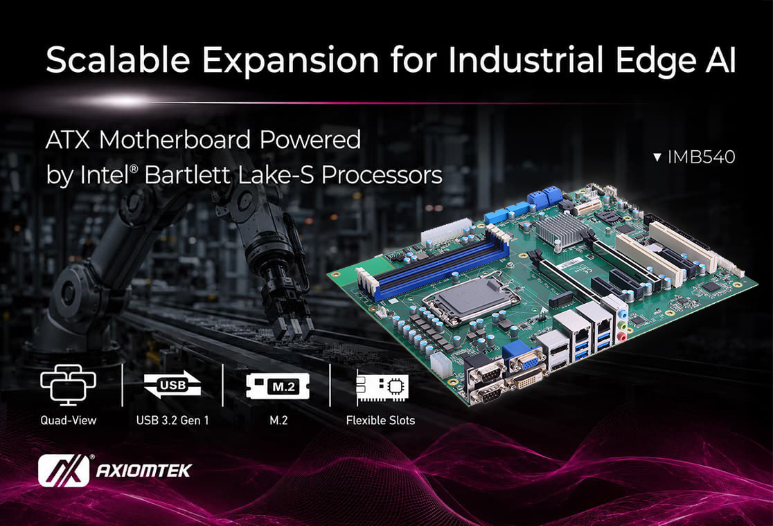 Axiomtek Launches IMB540: ATX Motherboard Supporting Intel® Bartlett Lake-S Processors for High-Performance Industrial Edge AI Applications