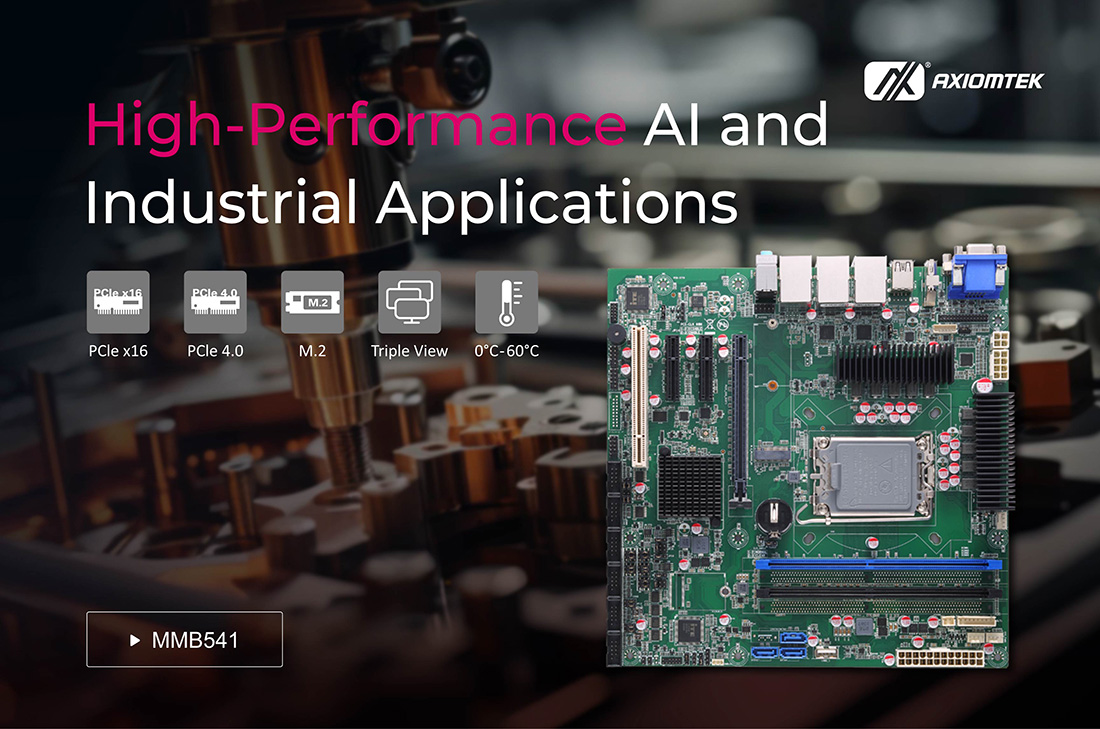 Axiomtek Announces the New Micro ATX Motherboard for High-Performance AI and Industrial Applications - MMB541