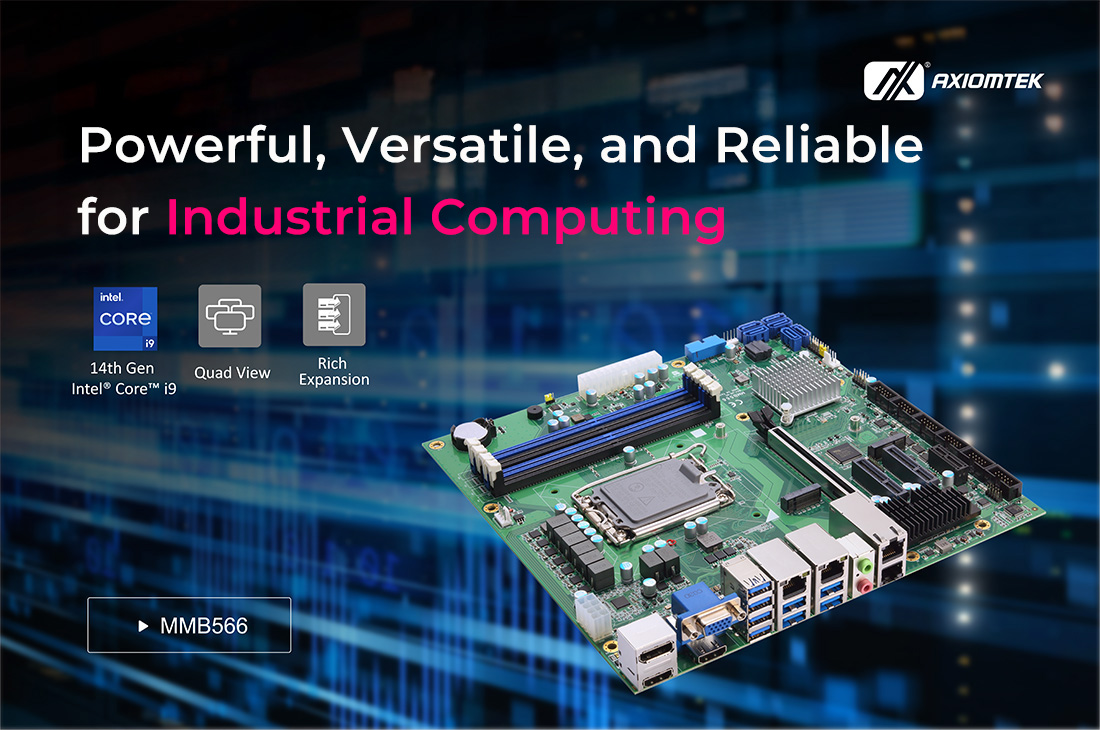 Axiomtek’s MMB566: A Powerful, Versatile, and Reliable Micro ATX Motherboard for Embedded and Industrial Computing