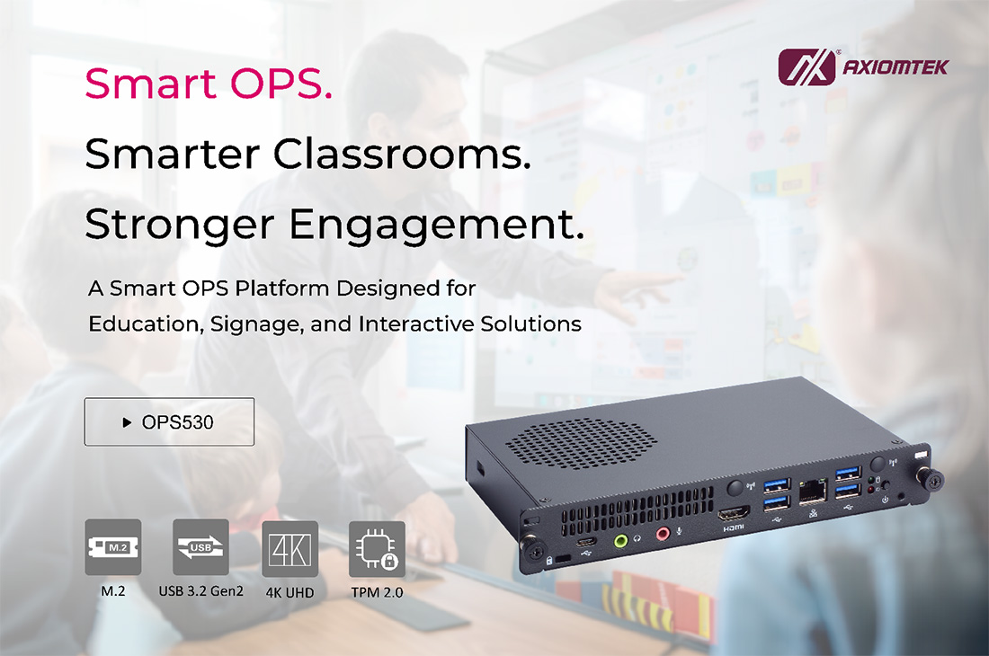 Axiomtek’s OPS530: Optimized OPS Signage Player Designed for Education, Retail, and Interactive Display Solutions