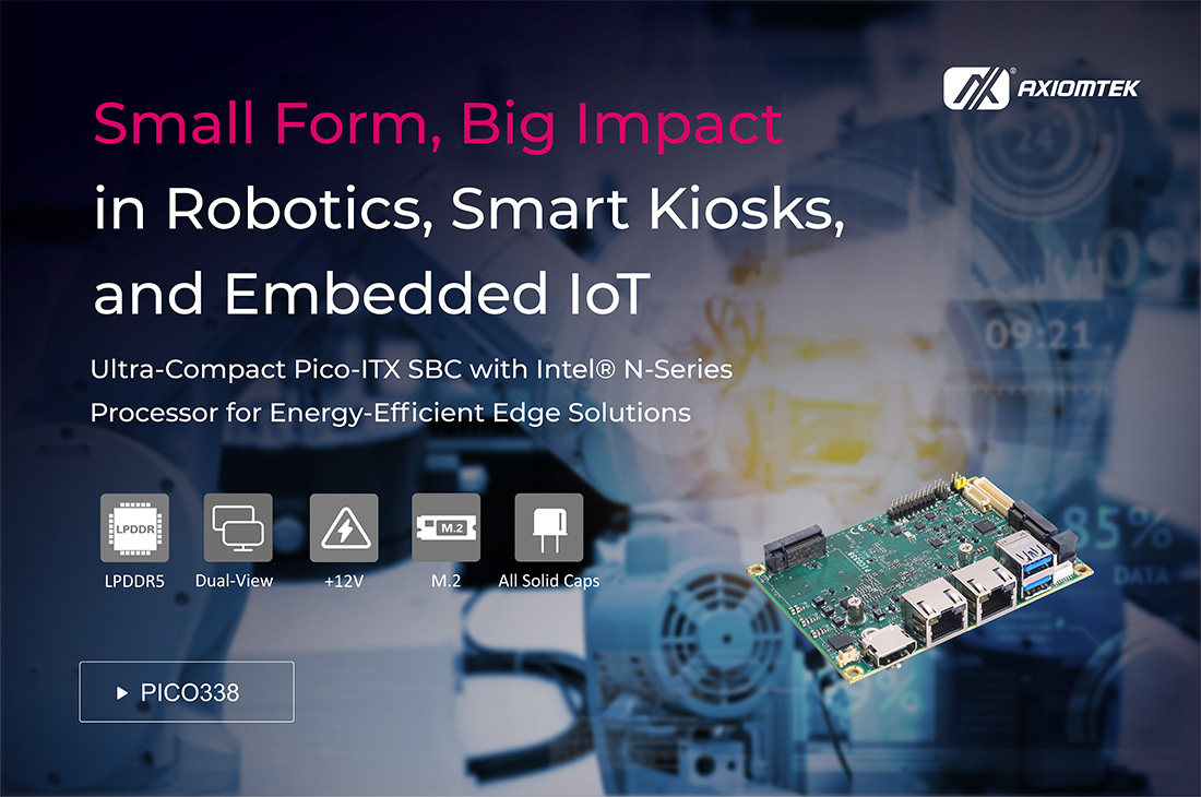 Axiomtek’s PICO338 Pico-ITX SBC: A High-Performance Edge Platform for Robotics, IoT, and Smart Embedded Systems