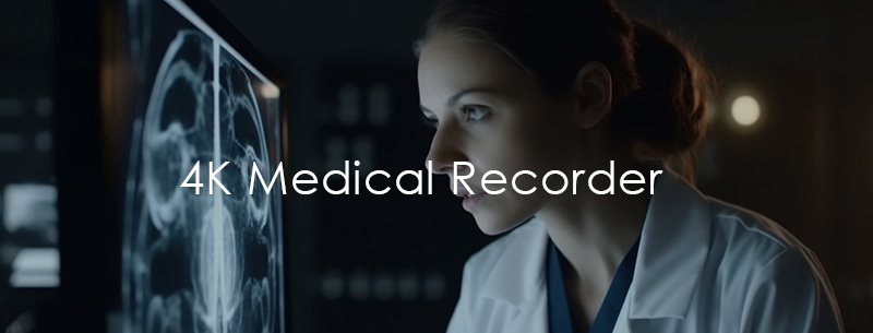 4K Medical Recorder
