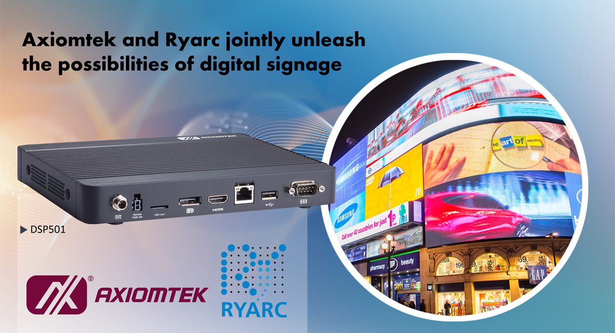 Axiomtek’s digital signage players showcase versatility by partnering with Ryarc